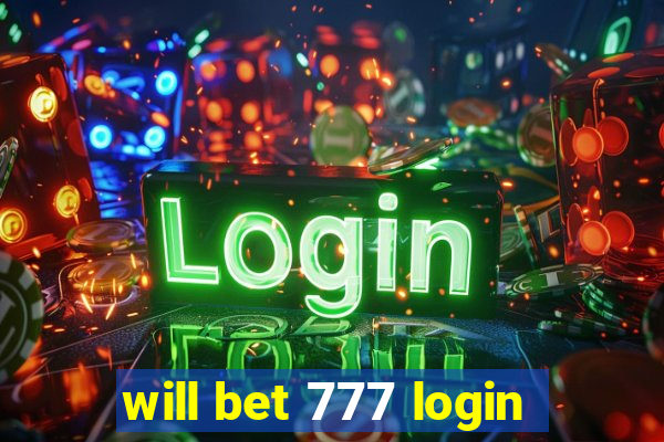 will bet 777 login